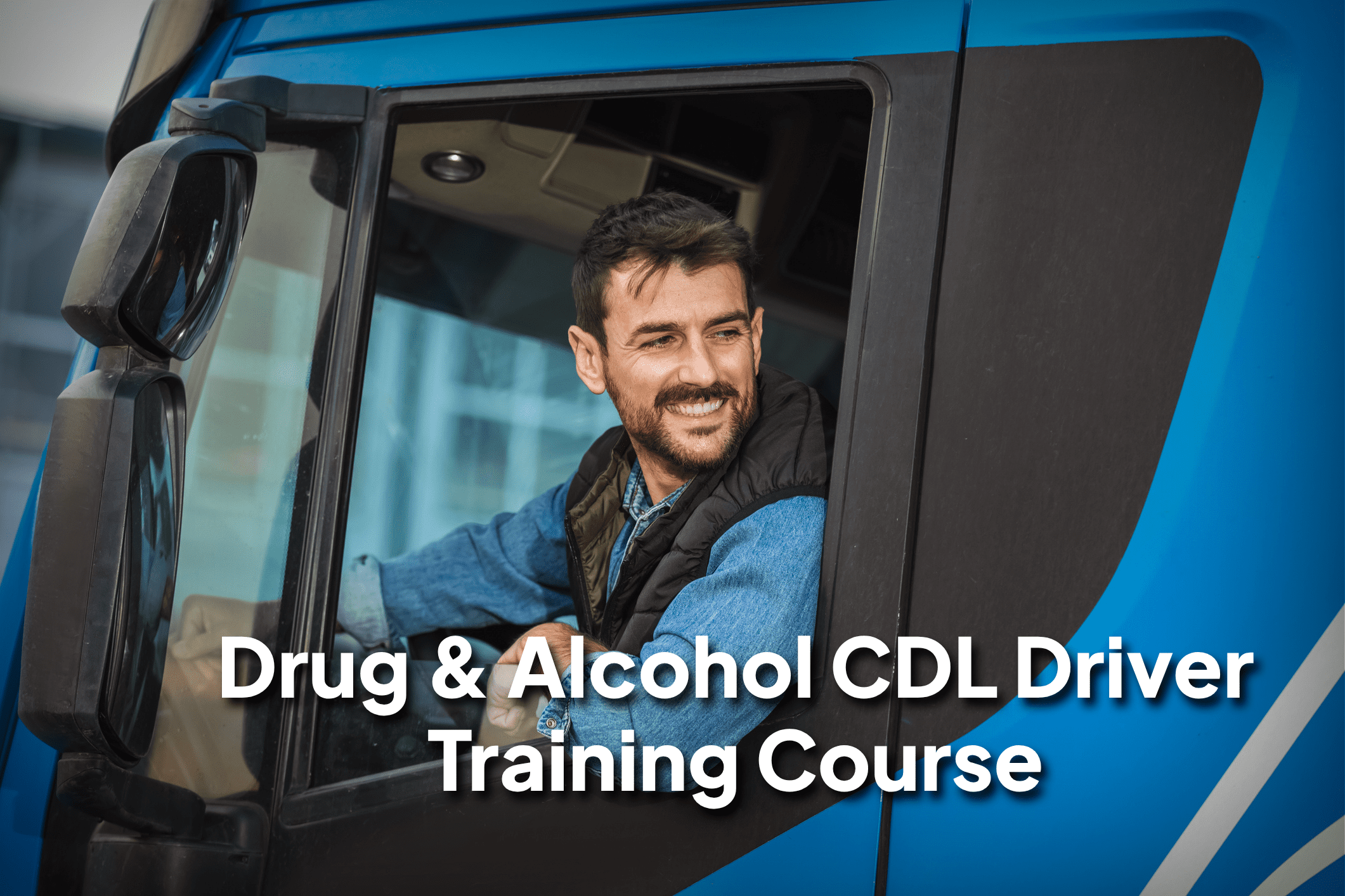 CDL Driver Training Drug and Alcohol CDL Driver Training Course DOT Compliance Group