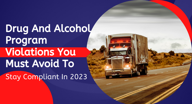 10 Drug And Alcohol Program Violations You Must Avoid To Stay Compliant In 2023