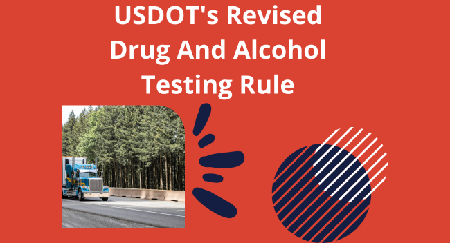 USDOT’s Revised Drug and Alcohol Testing Rule