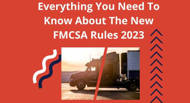 Everything You Need To Know About the New FMCSA Rules 2023