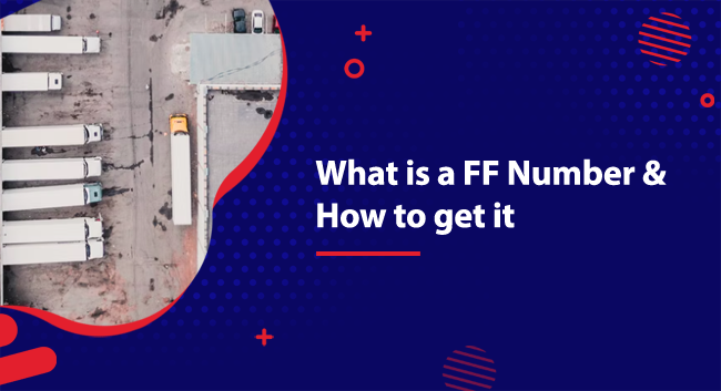 What is Freight Forwarder (FF) Number in Trucking? How to get it.