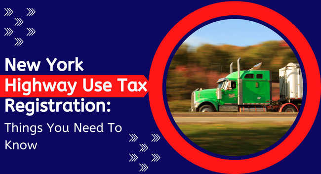 New York Highway Use Tax Registration (New York HUT): Things You Need To Know