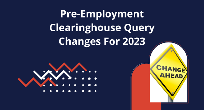 Pre-Employment Clearinghouse Query Changes for 2023