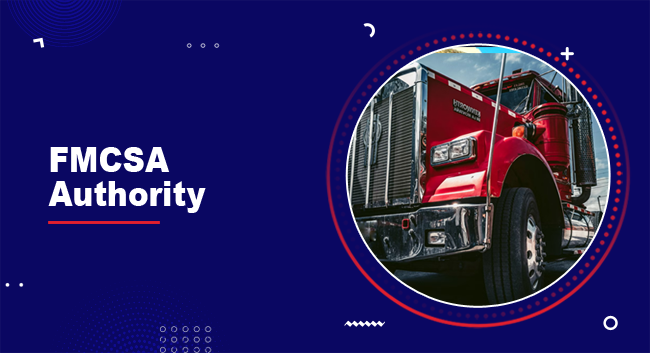 Mastering FMCSA Authority: Understanding The Critical Requirements