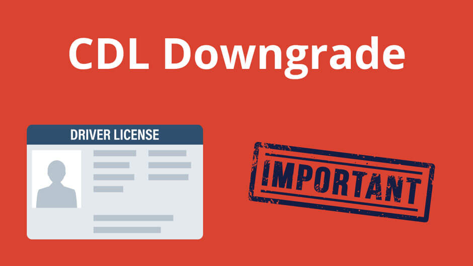 FMCSA Rule on Downgrading Commercial Driver’s Licenses (CDLs) Due to Drug & Alcohol Clearinghouse Violations