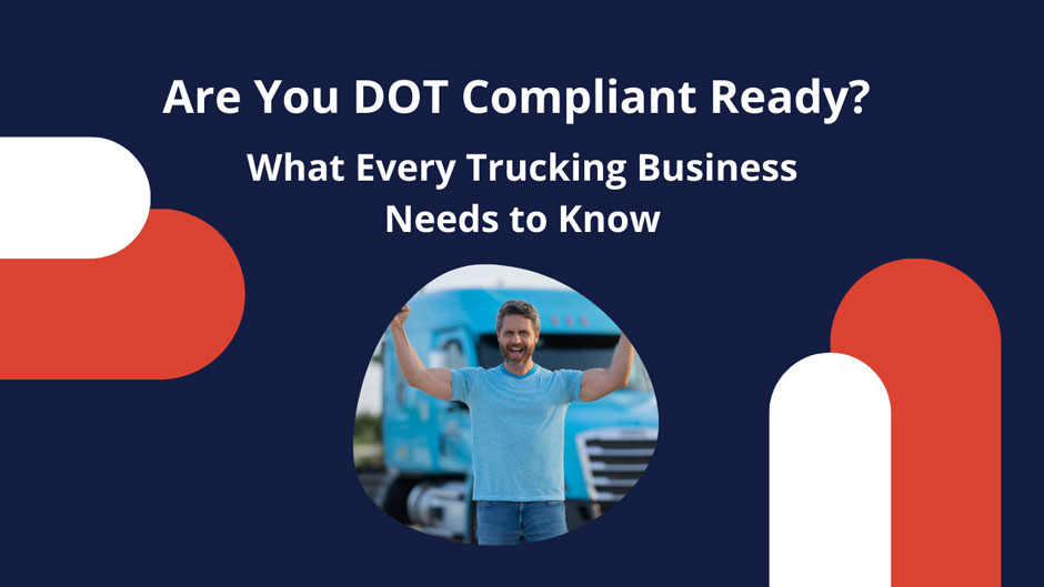 DOT Compliance Services: Are you DOT Compliant Ready?