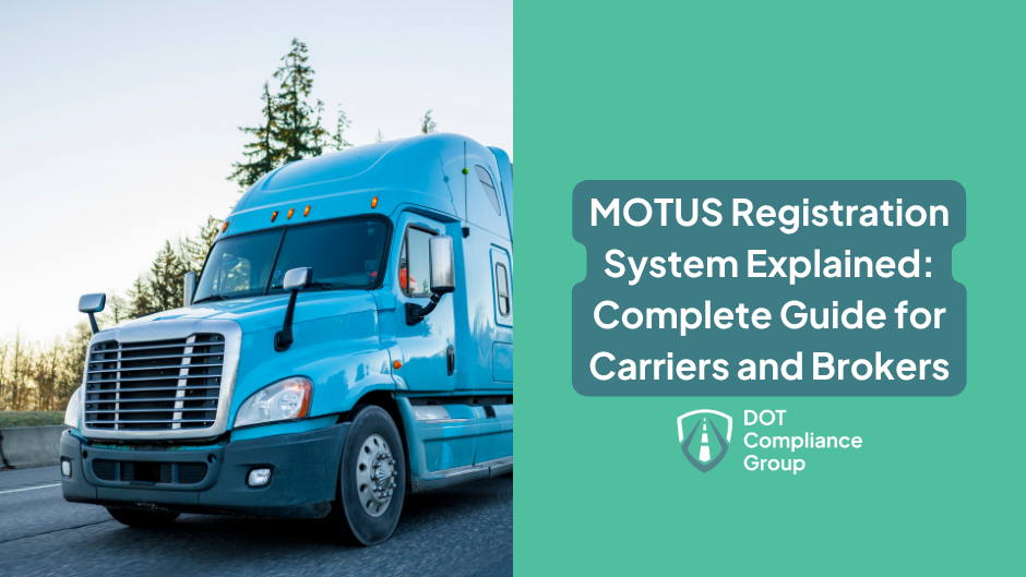 Blue Freightliner semi-truck on a highway surrounded by trees, beside a teal panel with the text "MOTUS Registration System Explained: Complete Guide for Carriers and Brokers" and the DOT Compliance Group logo