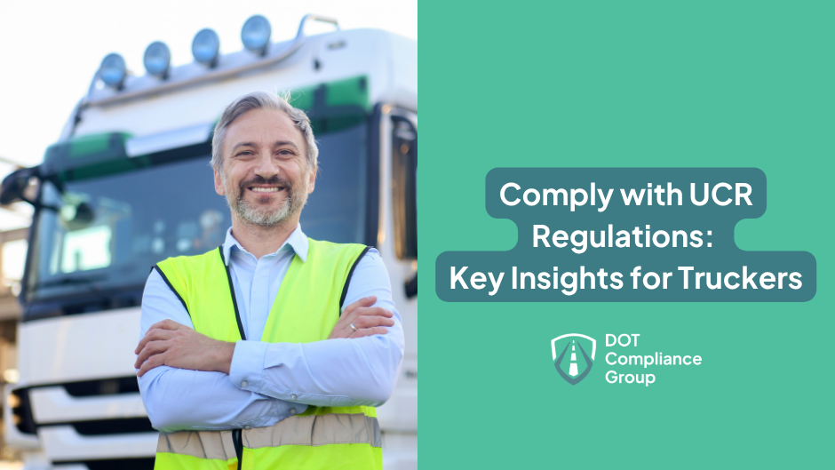 Smiling man in a yellow safety vest with arms crossed standing in front of a white semi-truck, beside a teal panel with the text "Comply with UCR Regulations: Key Insights for Truckers" and the DOT Compliance Group logo
