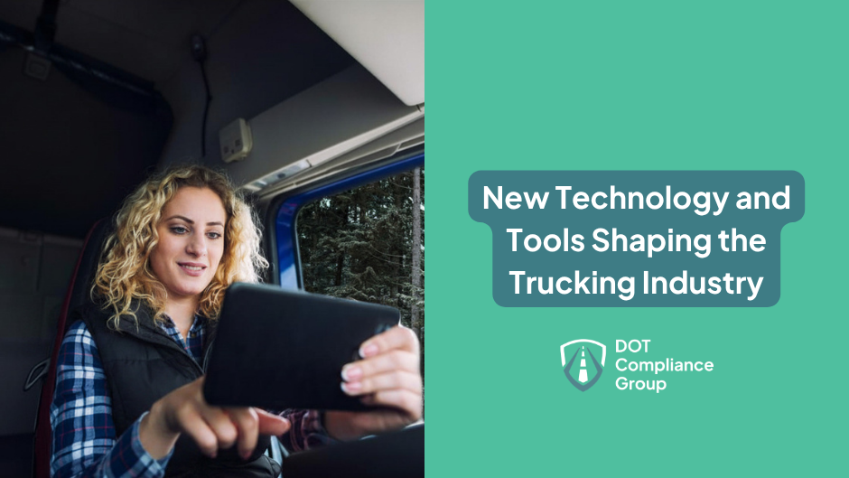 Female truck driver using a tablet inside a semi-truck cab with trees visible through the window, beside a teal panel with the text "New Technology and Tools Shaping the Trucking Industry" and the DOT Compliance Group logo
