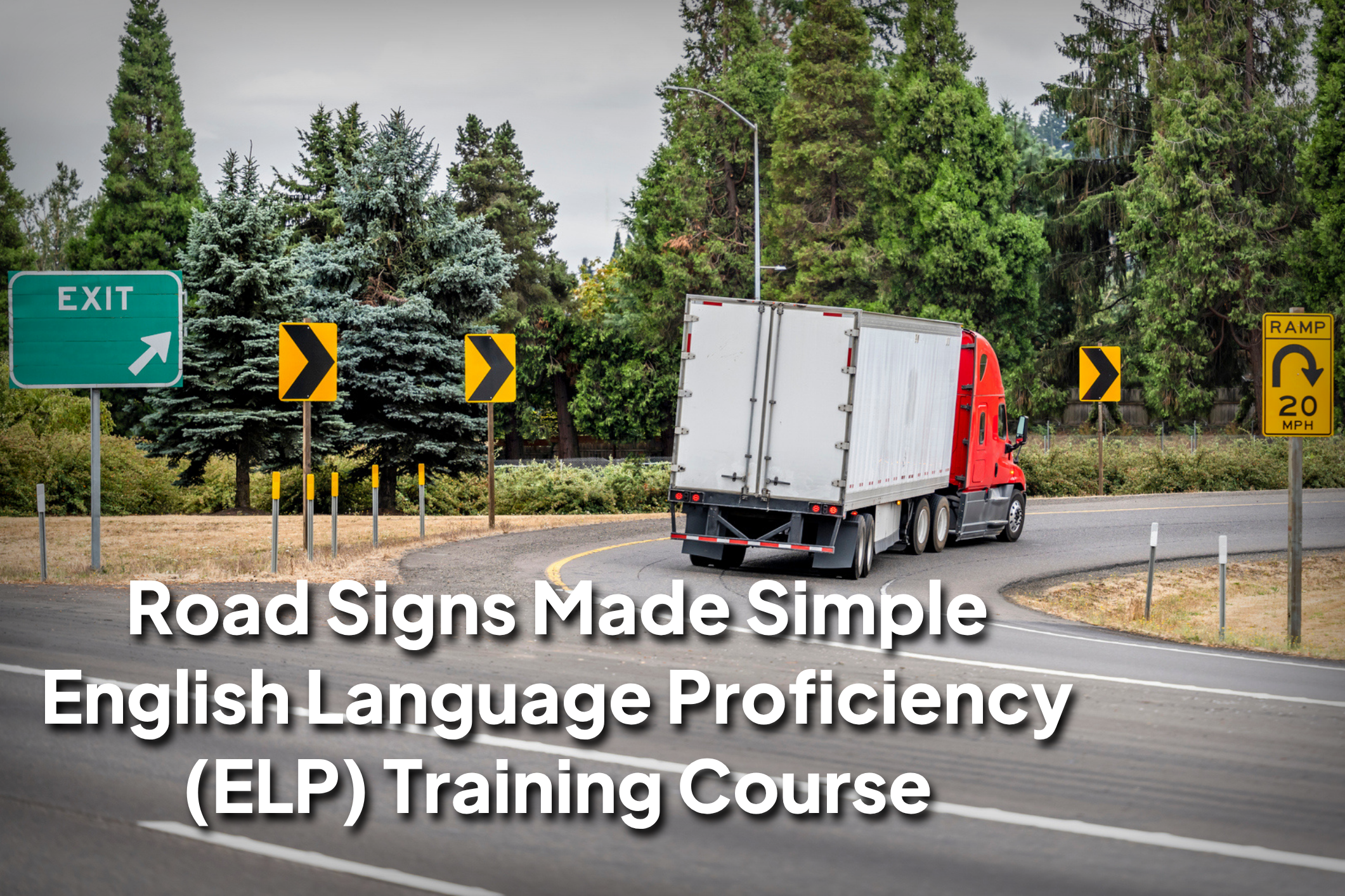 Road Signs Made Simple. English Language Proficiency (ELP) Training Course DOT Compliance Group